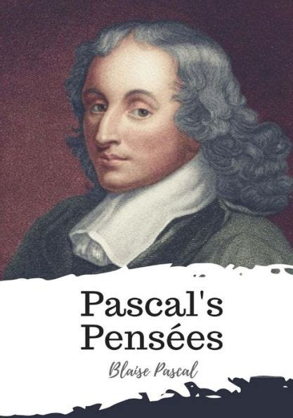 The Hard Questions: Blaise Pascal’s Pensées 